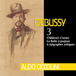 Album cover of Debussy: Children's Corner, La boîte à joujoux & 6 Épigraphes antiques