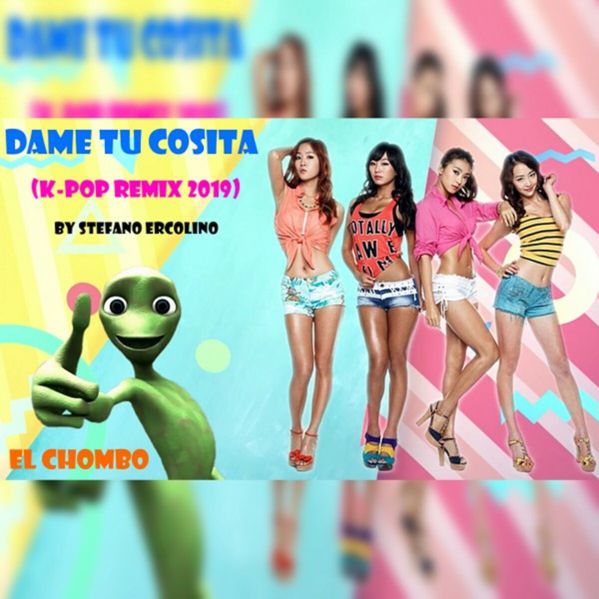 El Chombo with Stefano Ercolino - Dame Tu Cosita (K-Pop Remix 2019): lyrics  and songs | Deezer