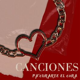 Album cover of Canciones pa' curarte el cora