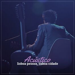 Album cover of Lisboa Pessoa, Lisboa Cidade (Acústico)