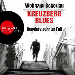 Album cover of Kreuzberg Blues - Denglers zehnter Fall - Dengler ermittelt, Band 10 (Ungekürzte Lesung)