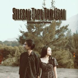 Album cover of Selesai Tapi Tak Usai