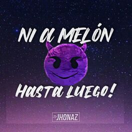 Album cover of Ni A Melón, Hasta Luego!