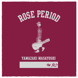 Masayoshi Yamazaki Rose Period The Best 2005 2015 lyrics and