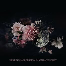 Album cover of Healing Jazz Session in Vintage Spirit. Improve Your Mood in Bland Weather