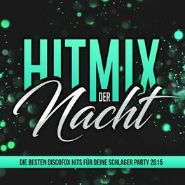 Album cover of Hitmix der Nacht - Die besten Discofox Hits für deine Schlager Party 2015