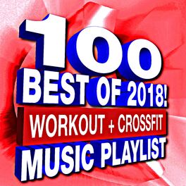 Album cover of 100 Best of 2018! Workout + Crossfit - Music Playlist
