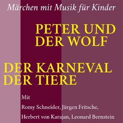 Peter und der Wolf / Der Karneval der Tiere (Märchen mit Musik für Kinder)