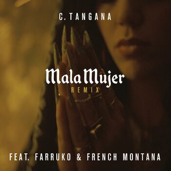 C. Tangana - Mala Mujer (feat. Farruko & French Montana) (Remix): listen  with lyrics | Deezer