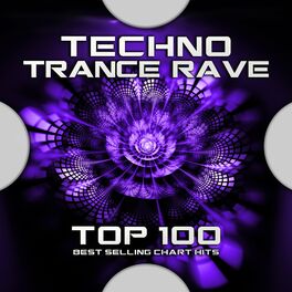 Album cover of Techno Trance Rave Top 100 Best Selling Chart Hits