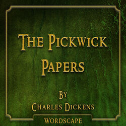 The Pickwick Papers (By Charles Dickens)