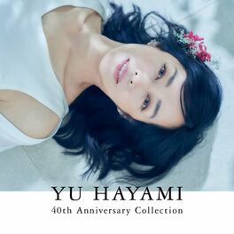 Album cover of YU HAYAMI 40th Anniversary Collection