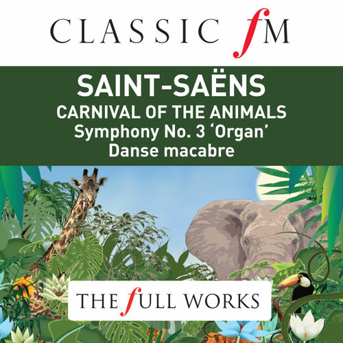 Saint-Saëns: Organ Symphony and Carnival of the Animals