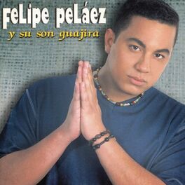 Album cover of Felipe Pelaez Y Su Son Guajira