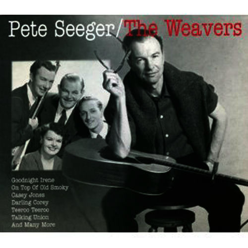 Pete Seeger Pete Seeger and the Weavers, Vol. 1 lyrics and songs Deezer