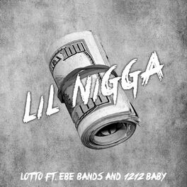 Album cover of Lil Nigga (feat. EBE Bands & 1212 Baby)