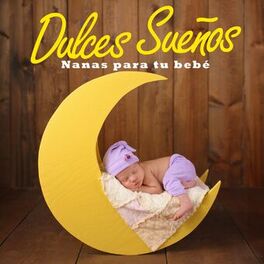 Album cover of Dulces Sueños - Nanas Para Tu Bebé