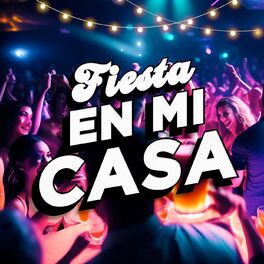 Album cover of Fiesta En Mi Casa