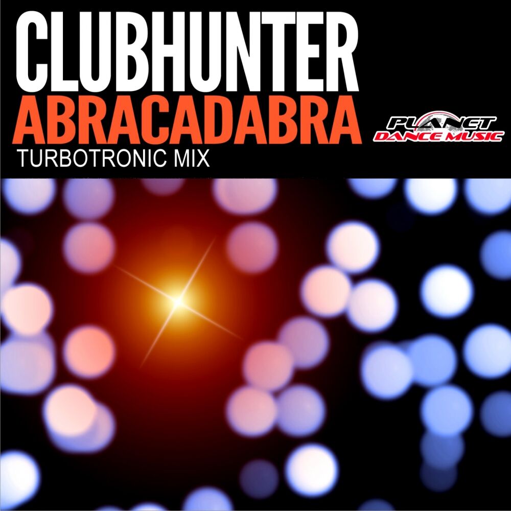 Turbotronic mix. Clubhunter. Clubhunter Abracadabra. Turbotronic. You and me. Фото Clubhunter.