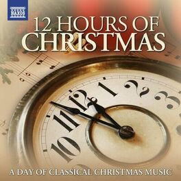 Album cover of 12 Hours of Christmas: A Day of Classical Christmas Music