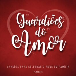 Album cover of Guardiões do Amor (Canções para Celebrar o Amor em Família) [Playback]