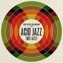 Album cover of Eddie Piller & Dean Rudland present: Acid Jazz (Not Jazz)