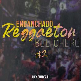 Album cover of Enganchado Reggaeton Bolichero #2