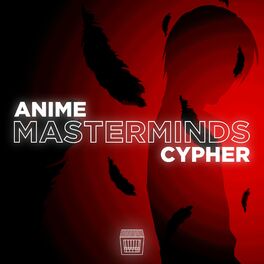 Album cover of Anime Masterminds Cypher (feat. Connor Quest!, DA-WOLF, Zach B, Nina Hope, Mat4yo, Knight of Breath & Cam Steady)