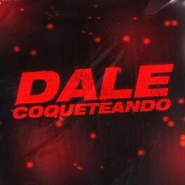 Album cover of Dale Coqueteando (feat. Kevo DJ)