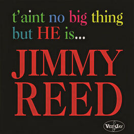 Album cover of T'Aint No Big Thing But He Is... Jimmy Reed