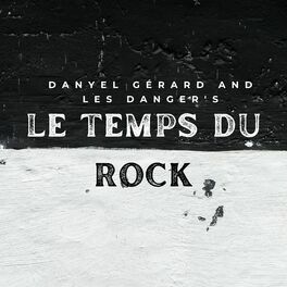 Album cover of Le Temps du Rock - Danyel Gérard and Les Danger's