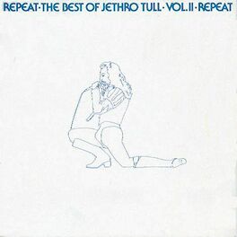 Album cover of Repeat - The Best of Jethro Tull, Vol. II