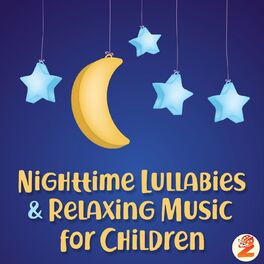Album cover of Nighttime Lullabies and Relaxing Music for Children