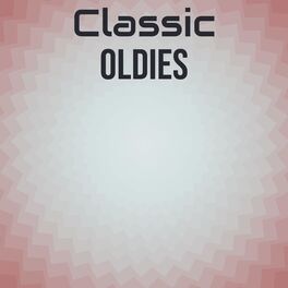 Album cover of Classic Oldies