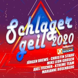 Album cover of Schlager geil 2020 powered by Xtreme Sound