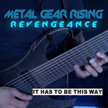 It Has To Be This Way - Metal Gear Rising 