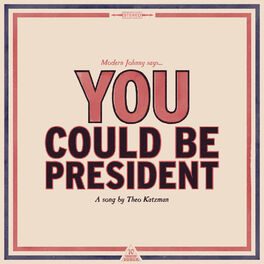 Album cover of You Could Be President