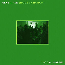 Album cover of Never Far (House Church)