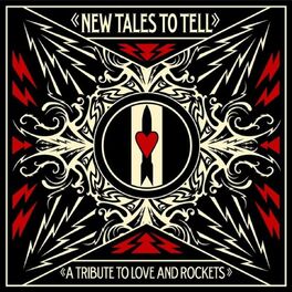 Album cover of New Tales To Tell: A Tribute To Love And Rockets