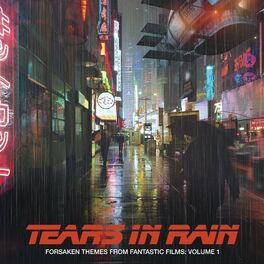 Album cover of Forsaken Themes From Fantastic Films, Vol. 1: Tears In Rain