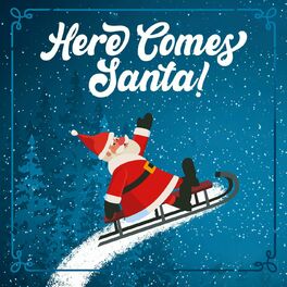 Album cover of Here Comes Santa: Christmas Hits 2023