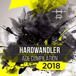 Album cover of Hardwandler ADE Compilation 2018