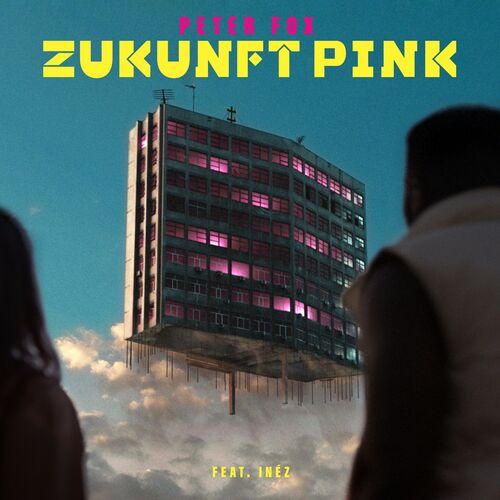 Peter Fox Zukunft Pink feat Inéz Songtexte und Songs Deezer