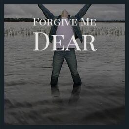 Album cover of Forgive Me Dear