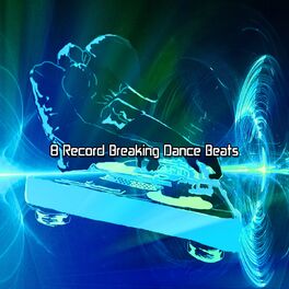 Album cover of 8 Record Breaking Dance Beats