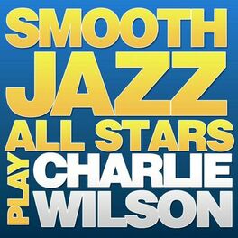 Album cover of Smooth Jazz All Stars Play Charlie Wilson