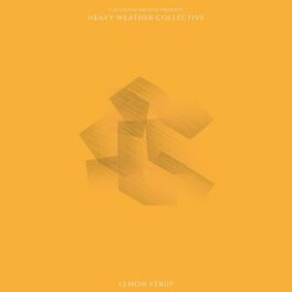 Album cover of Cavendish Archive presents Heavy Weather Collective: Lemon Syrup
