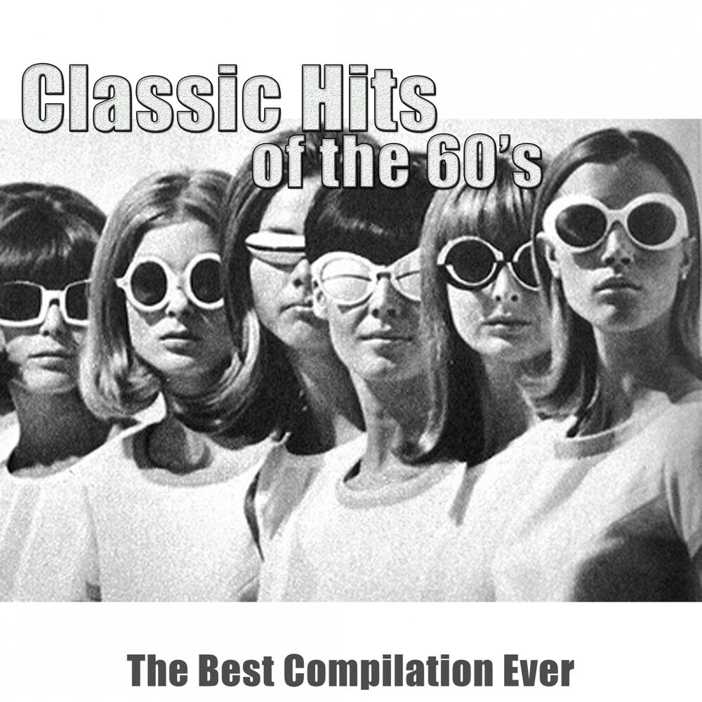 Best compilation. 60s Classic Hits. OST нефаманка. Песня best Compilation. Classic Hits text photo.