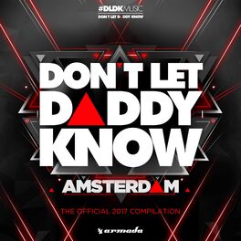 Album cover of Don't Let Daddy Know - Amsterdam (The Official 2017 Compilation)
