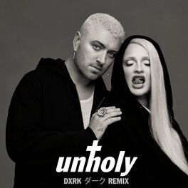Album cover of Unholy (Dxrk ダークRemix)
